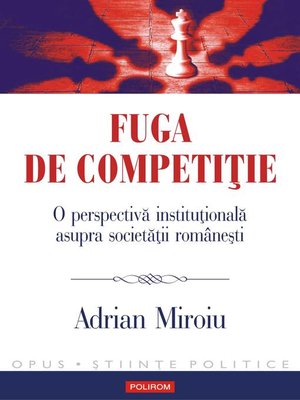 cover image of Fuga de competiție. O perspectivă instituțională asupra societății românești